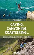 Caving, Canyoning, Coasteering..