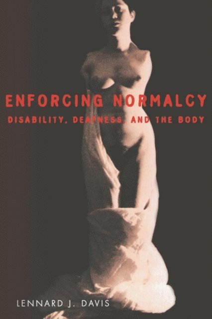 Lennard J Davis - Enforcing Normalcy, E-bok