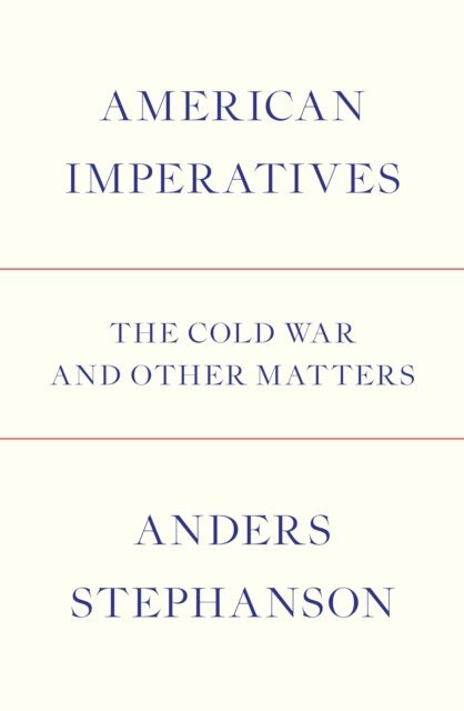 Anders Stephanson - American Imperatives, E-bok. Tillgänglighet: Lägg i varukorg