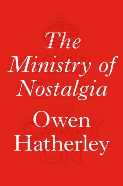 Owen Hatherley - Ministry of Nostalgia, E-bok