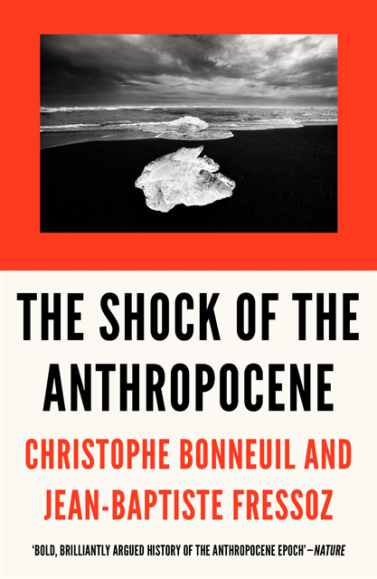 Christophe Bonneuil, Jean-Baptiste Fressoz - Shock of the Anthropocene, E-bok