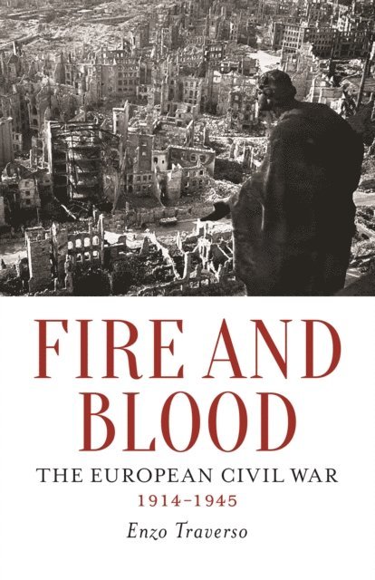 Enzo Traverso - Fire and Blood, E-bok