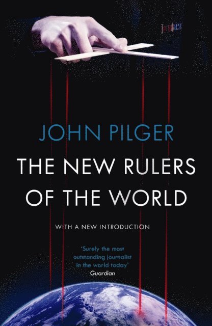 John Pilger - New Rulers of the World, E-bok