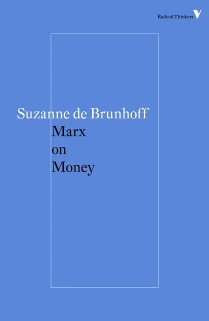Suzanne de Brunhoff - Marx on Money, E-bok