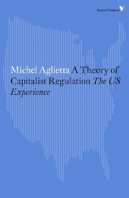 Michel Aglietta - Theory of Capitalist Regulation, E-bok