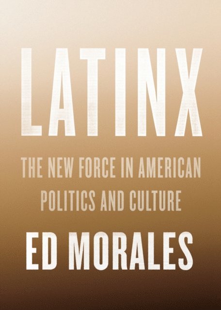 Ed Morales - Latinx, E-bok. Tillgänglighet: Lägg i varukorg