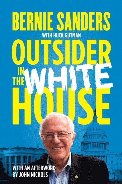 Bernie Sanders - Outsider in the White House, E-bok