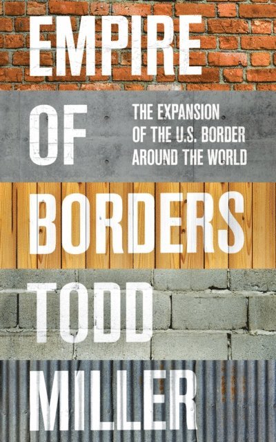 Todd Miller - Empire of Borders, E-bok