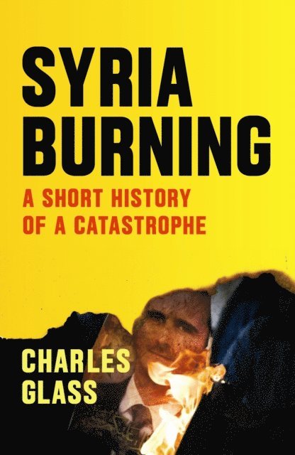 Charles Glass - Syria Burning, E-bok