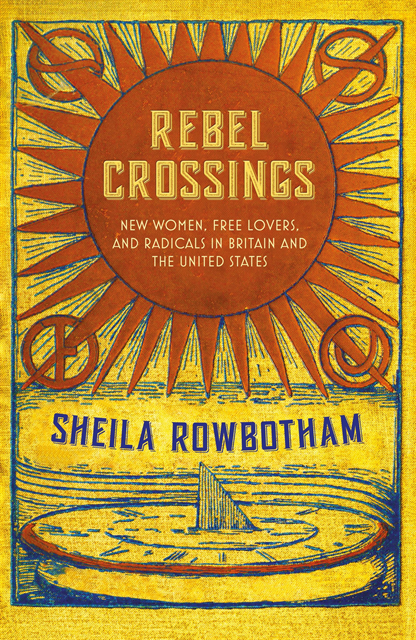 Sheila Rowbotham - Rebel Crossings, E-bok