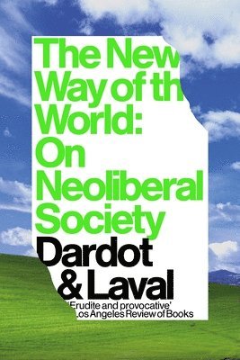 Christian Laval, Pierre Dardot - New Way of the World, Häftad