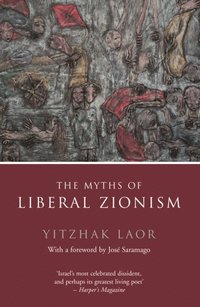 Myths of Liberal Zionism