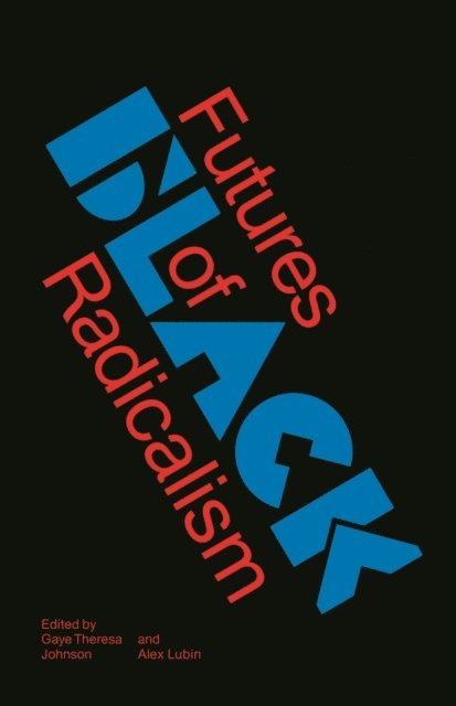 Gaye Theresa Johnson, Alex Lubin - Futures of Black Radicalism, E-bok