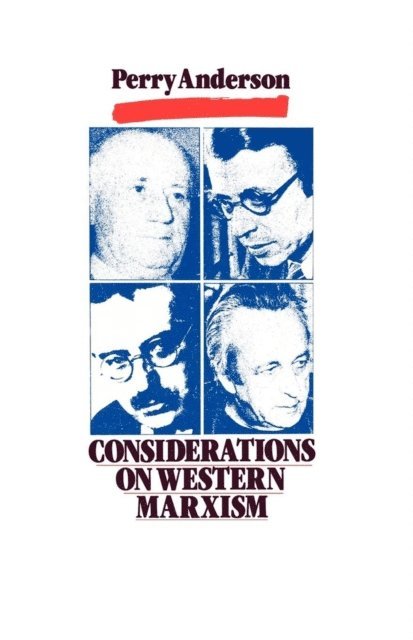 Perry Anderson - Considerations on Western Marxism, E-bok