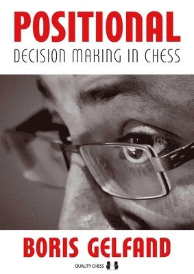 Boris Gelfand, Jacob Aagaard - Positional Decision Making In Chess, Inbunden. Tillgänglighet: Lägg i varukorg