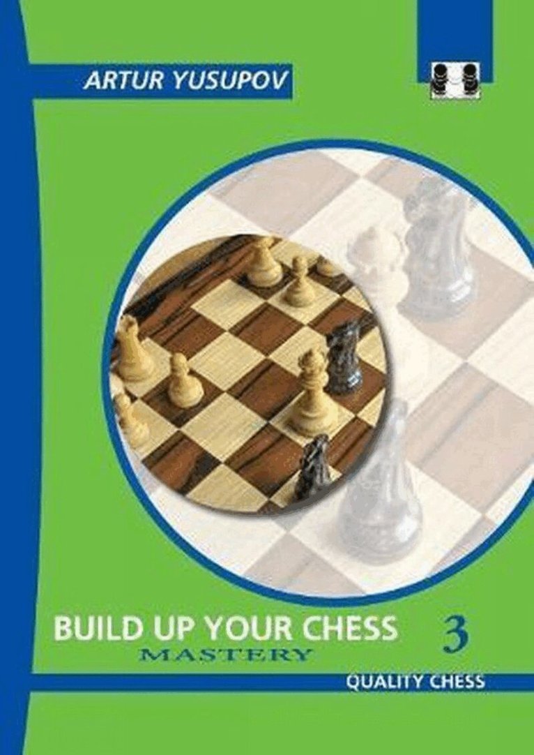Artur Yusupov - Build Up Your Chess 3, Inbunden