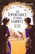 Importance of Being Earnest and Other Plays