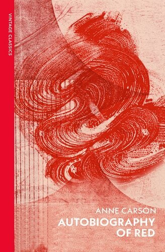 Anne Carson - Autobiography of Red, Häftad