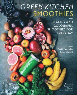 David Frenkiel, Luise Vindahl - Green Kitchen Smoothies, Inbunden