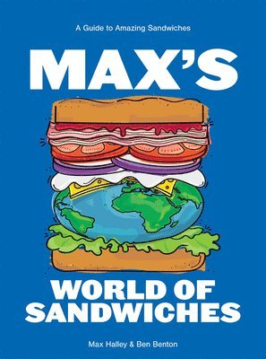 Max Halley, Benjamin Benton - Max's World of Sandwiches, Inbunden. Tillgänglighet: Lägg i varukorg