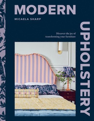 Micaela Sharp - Modern Upholstery, Inbunden