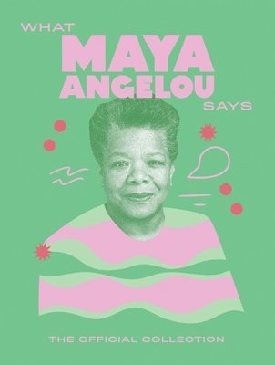 Quadrille - What Maya Angelou Says, Inbunden