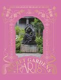 Secret Gardens of Paris