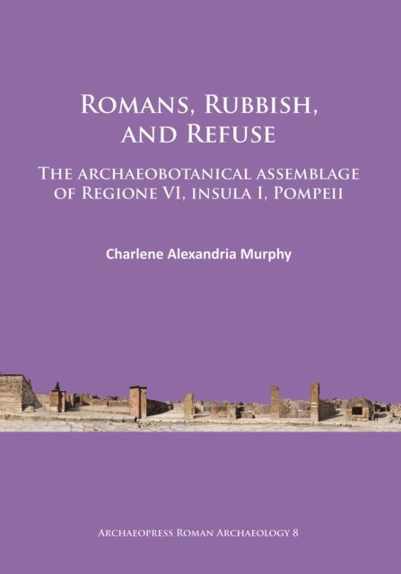 Charlene Alexandria Murphy - Romans, Rubbish, and Refuse, E-bok