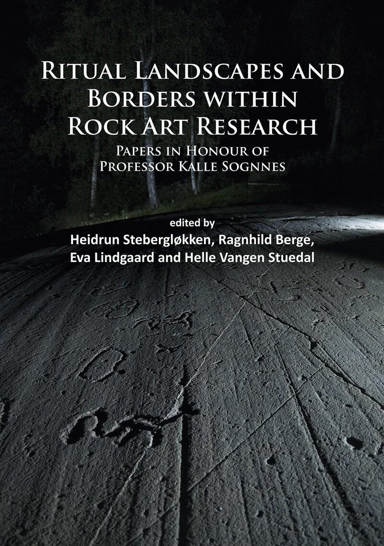 Heidrun Stebergløkken, Ragnhild Berge, Eva Lindgaard - Ritual Landscapes and Borders within Rock Art Research, Häftad