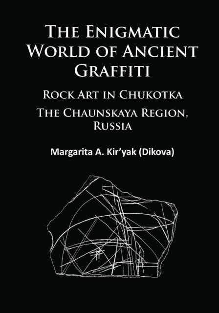 Margarita Kir'yak - Enigmatic World of Ancient Graffiti, E-bok