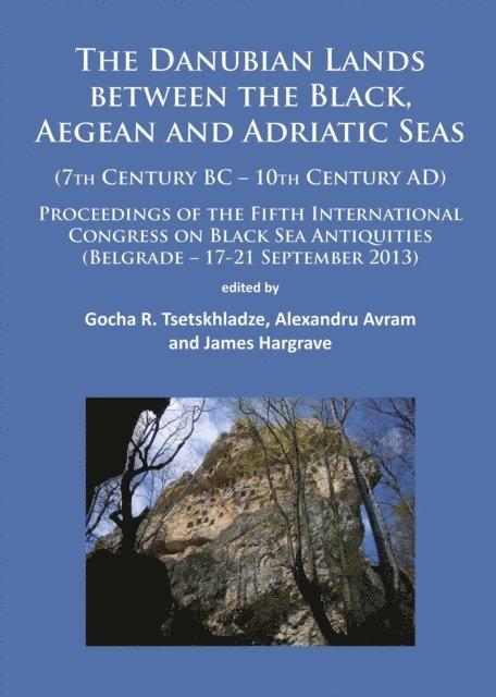 James Hargrave, Alexandru Avram, Gocha R. Tsetskhladze - Danubian Lands between the Black, Aegean and Adriatic Seas, E-bok