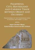 Palmyrena: City, Hinterland and Caravan Trade between Orient and Occident