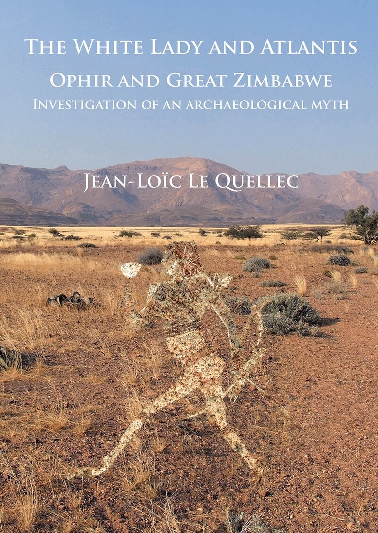 Jean-Loïc Le Quellec - White Lady and Atlantis: Ophir and Great Zimbabwe, Häftad