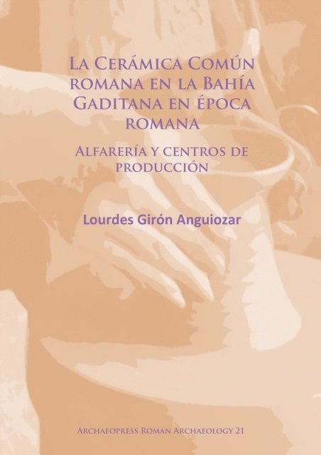 Lourdes Giron Anguiozar - La Cerámica Común romana en la Bahía Gaditana en Época romana, E-bok