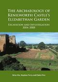 The Archaeology of Kenilworth Castles Elizabethan Garden