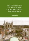 History and Archaeology of Cathedral Square Peterborough