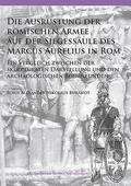Die Ausrustung der roemischen Armee auf der Siegessaule des Marcus Aurelius in Rom