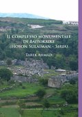 Il complesso monumentale di Baitokaike (Hoson Sulaiman - Siria)