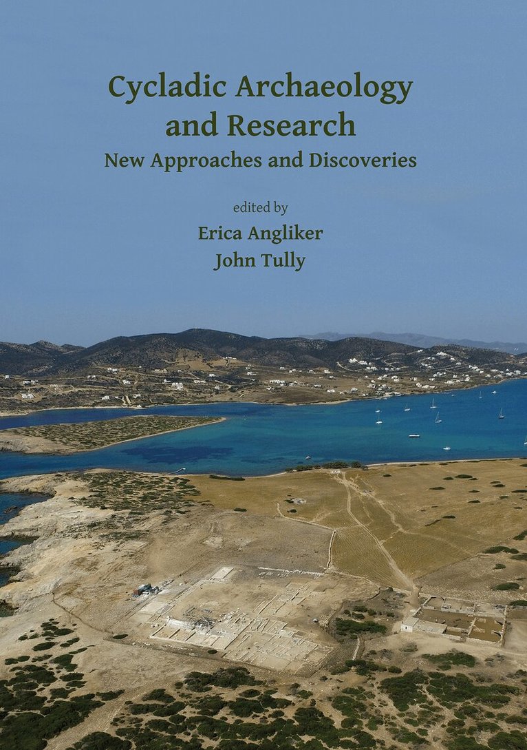 Erica Angliker, John Tully - Cycladic Archaeology and Research: New Approaches and Discoveries, Häftad