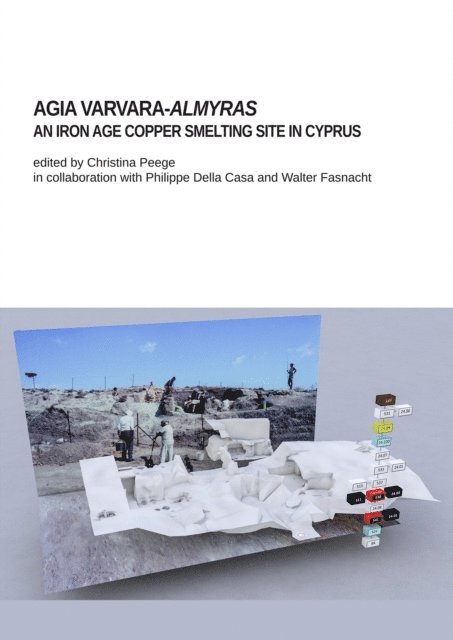 Walter Fasnacht, Philippe Della Casa, Christina Peege - Agia Varvara-Almyras: An Iron Age Copper Smelting Site in Cyprus, E-bok