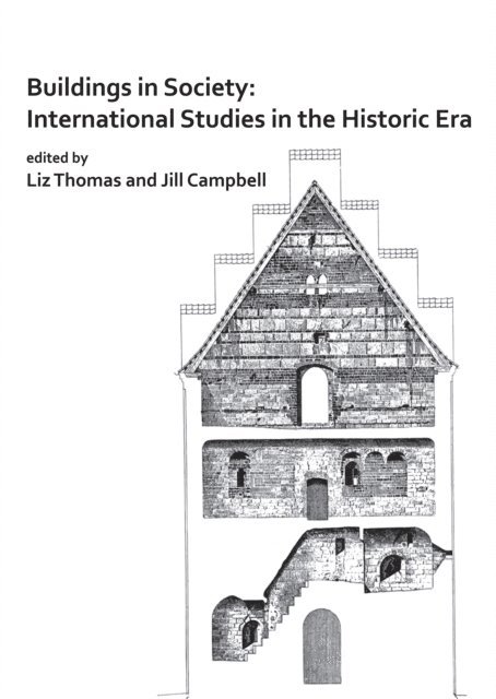 Jill Campbell, Liz Thomas - Buildings in Society: International Studies in the Historic Era, E-bok