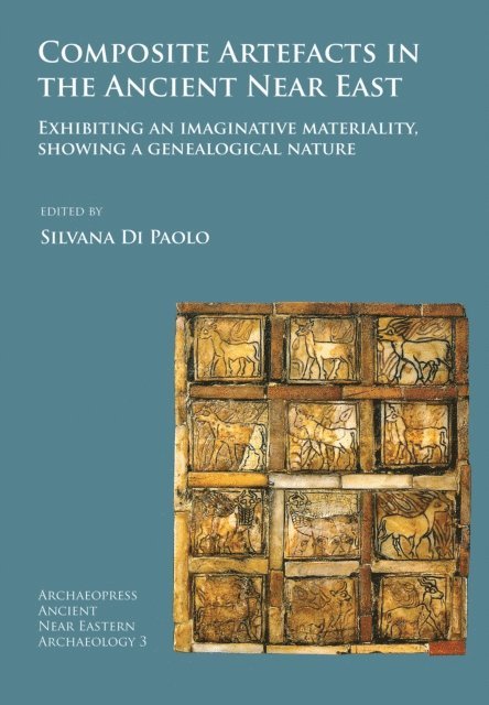 Silvana Di Paolo - Composite Artefacts in the Ancient Near East, E-bok