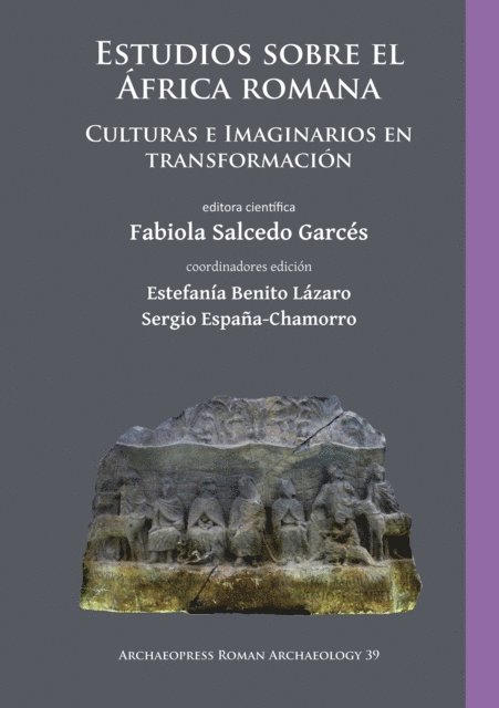 Sergio Espana-Chamorro, Estefania Benito Lazaro, Universidad Complutense de Madrid) Salcedo Garces, Fabiola (Senior Lecturer - Estudios sobre el África romana, E-bok