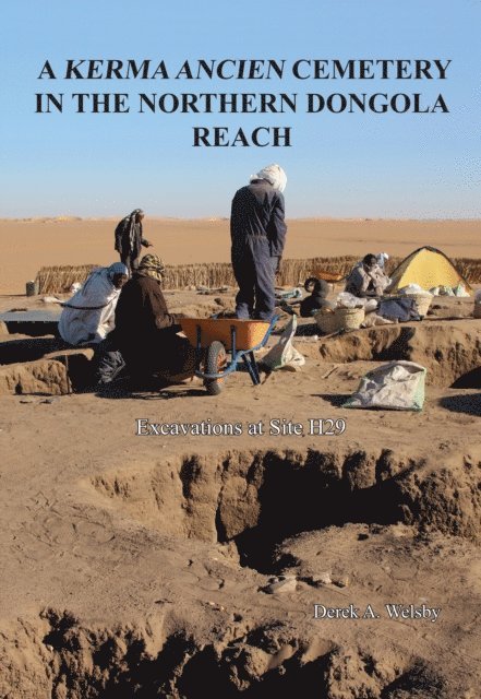 Derek A. Welsby - Kerma Ancien Cemetery in the Northern Dongola Reach, E-bok