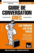 Guide de conversation Francais-Grec et mini dictionnaire de 250 mots