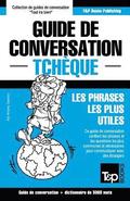 Guide de conversation Fran�ais-Tch�que et vocabulaire th�matique de 3000 mots