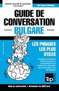 Guide de conversation Fran�ais-Bulgare et vocabulaire th�matique de 3000 mots