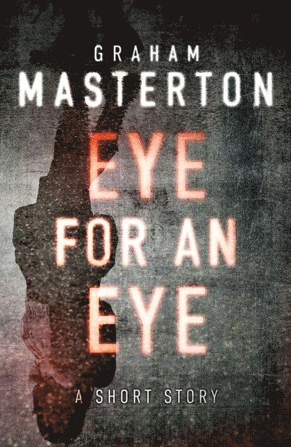 Graham Masterton - Eye for an Eye, E-bok