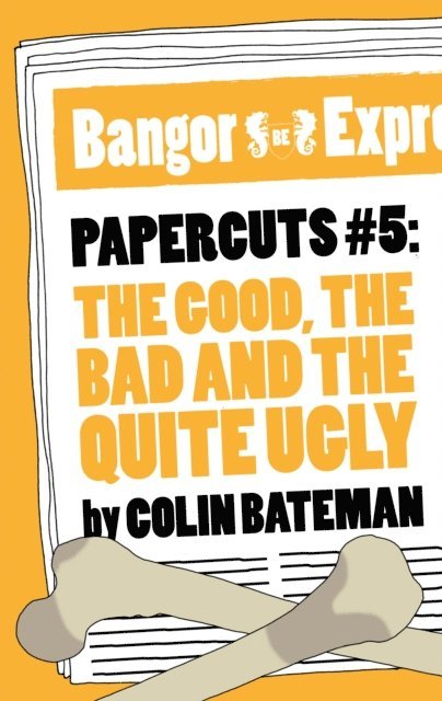 Colin Bateman - Papercuts 5: The Good, The Bad and the Quite Ugly, E-bok