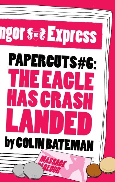 Colin Bateman - Papercuts 6: The Eagle Has Crash Landed, E-bok